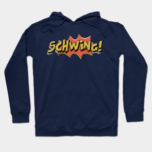 Schwing! Hoodie